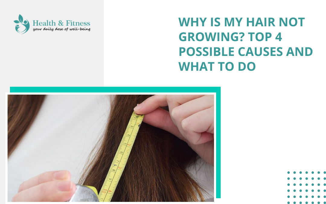 Why is my hair not growing? Top 4 possible causes and what to do Why is my hair not growing? Top 4 possible causes and what to do