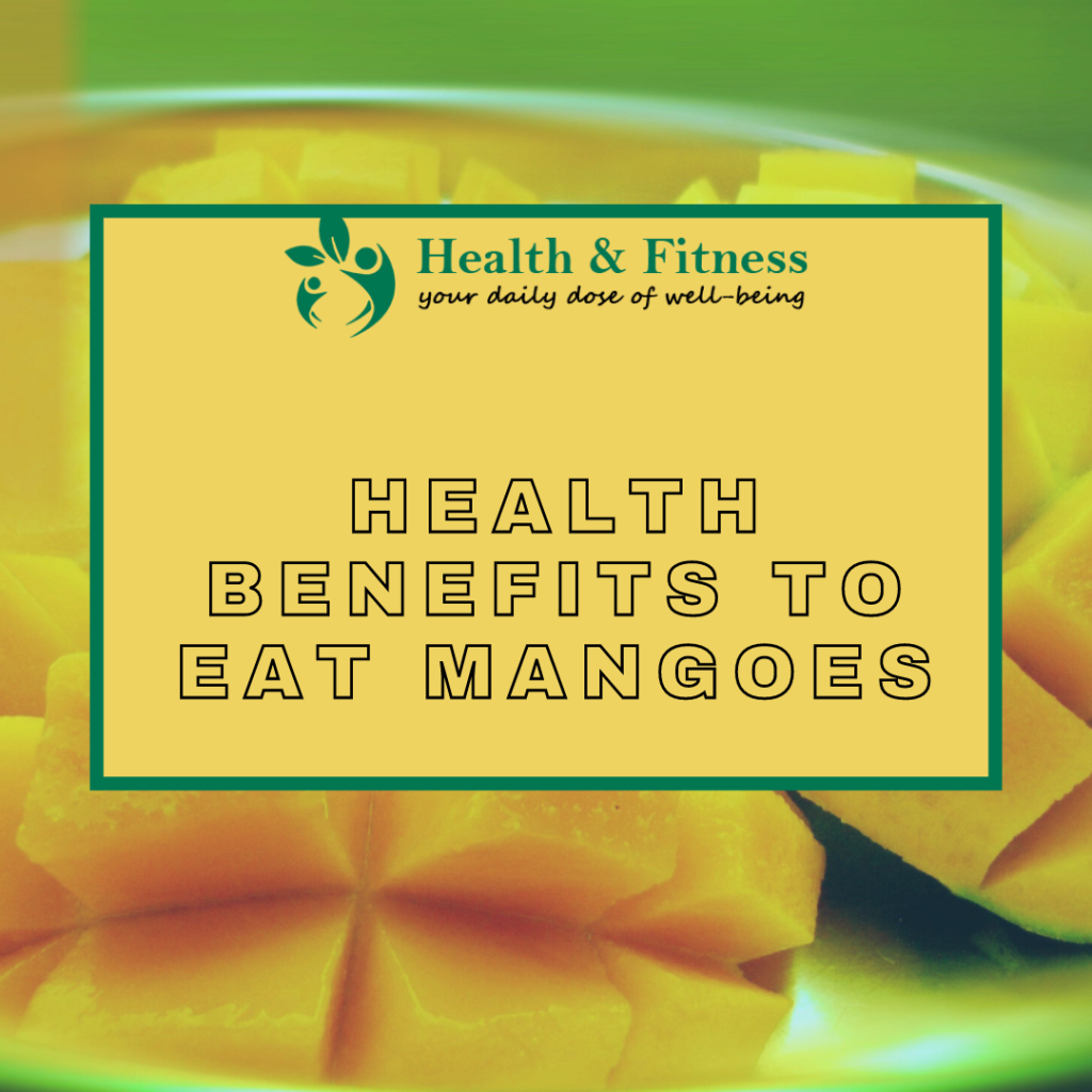 Health benefits to eat mango