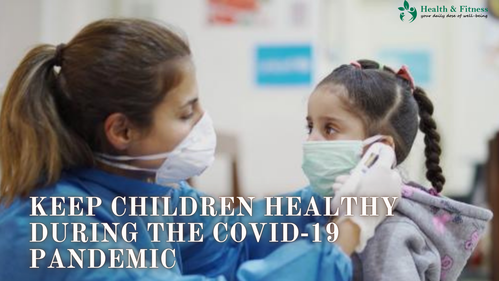 Keep Children Healthy during the COVID-19 Pandemic