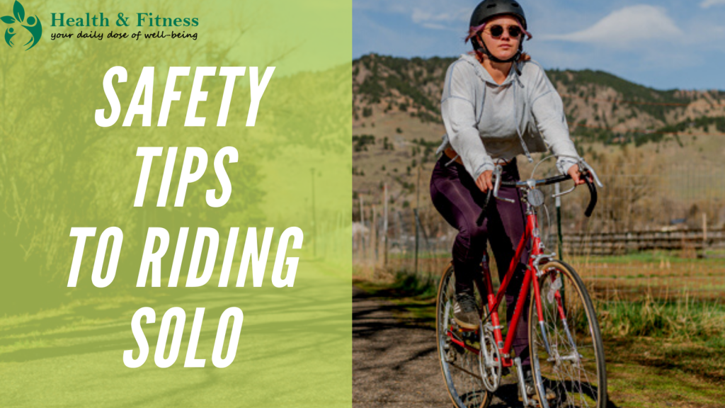 Safety Tips to Riding Solo