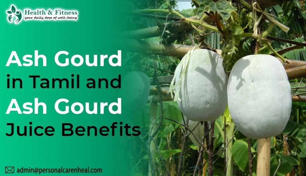 Ash Gourd in Tamil and Ash Gourd Juice Benefits