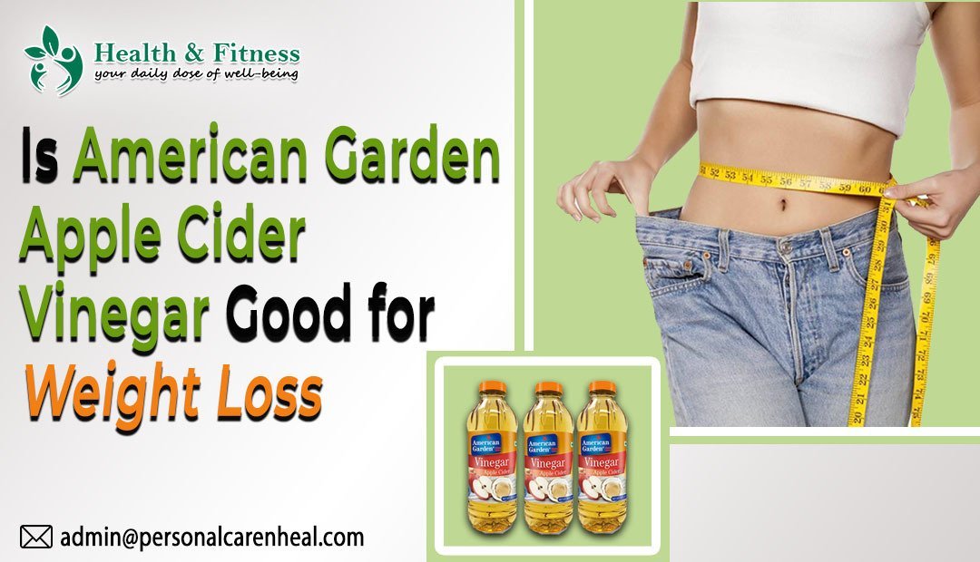 American Garden Apple Cider Vinegar Good for Weight Loss
