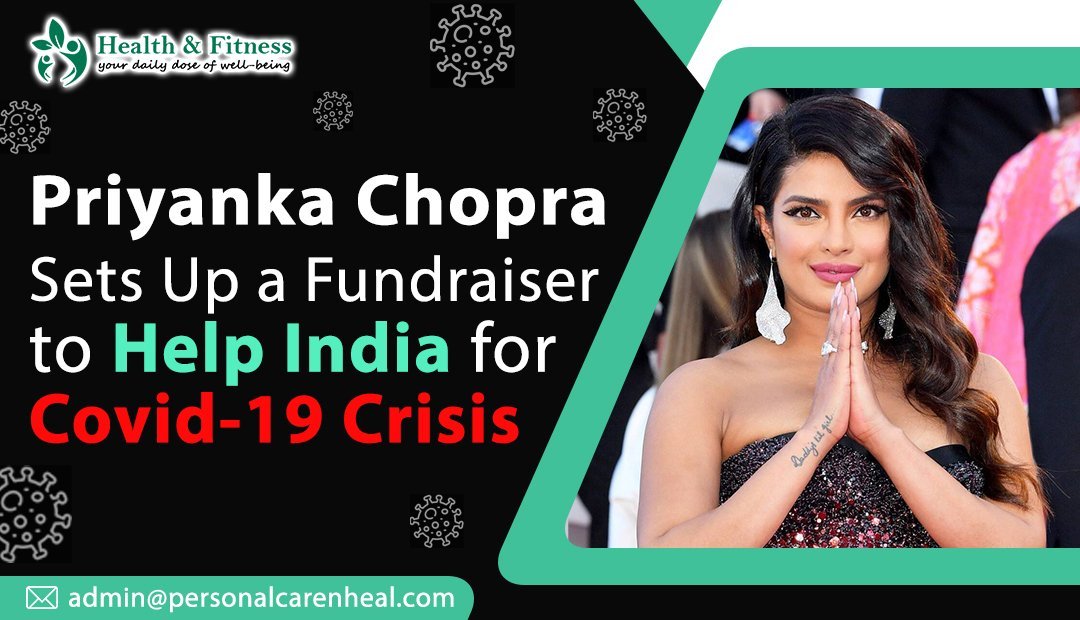 Priyanka Chopra Sets Up a Fundraiser to Help India for Covid-19 Crisis