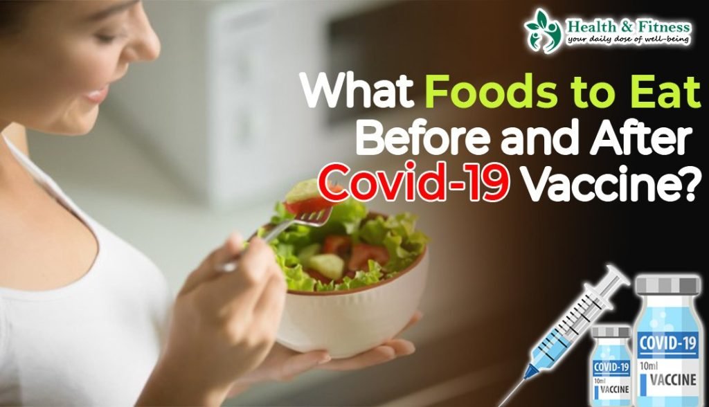 What Foods to Eat Before and After Covid-19 Vaccine