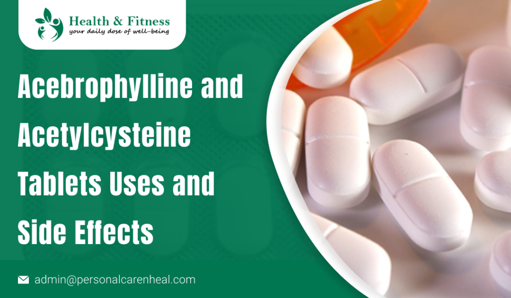 Acetylcysteine and Acebrophylline tablets uses