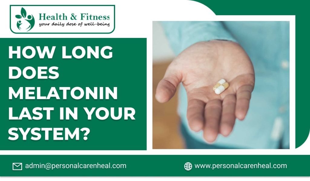How Long Does Melatonin Last