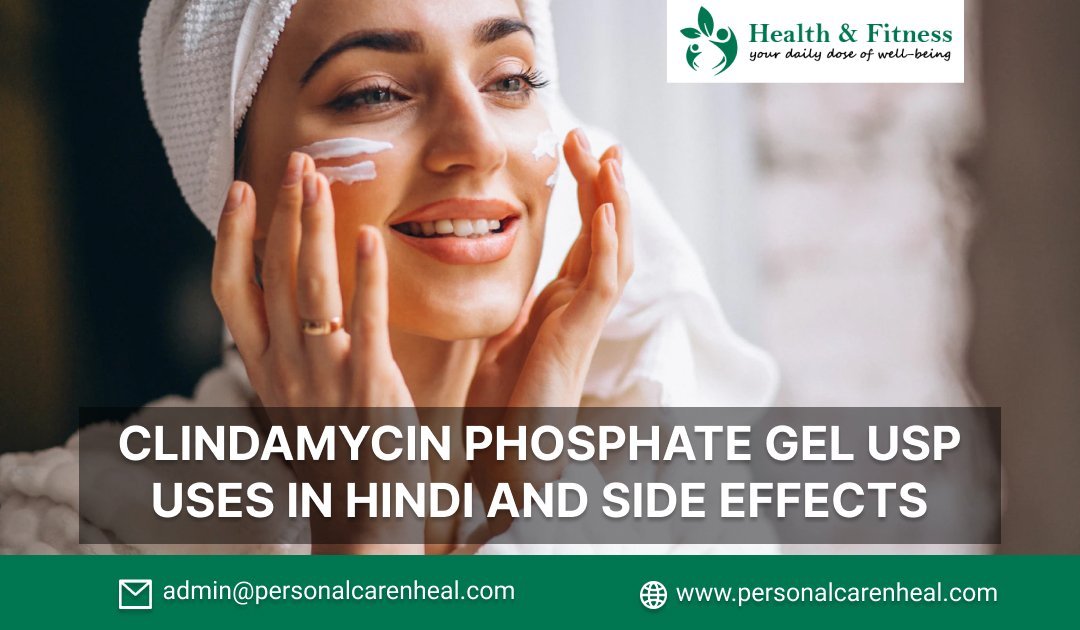 Clindamycin Phosphate Gel USP Uses in Hindi and Side Effects