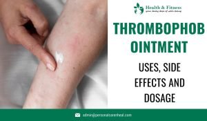 Thrombophob Ointment: Uses, Side Effects and Dosage
