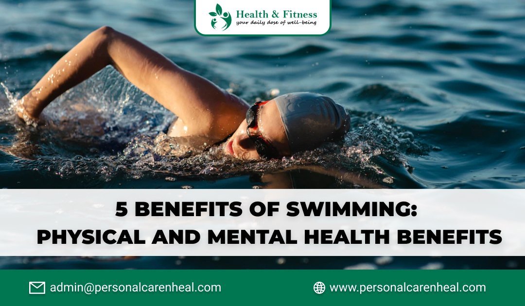 5 Benefits of Swimming: Physical and Mental Health Benefits