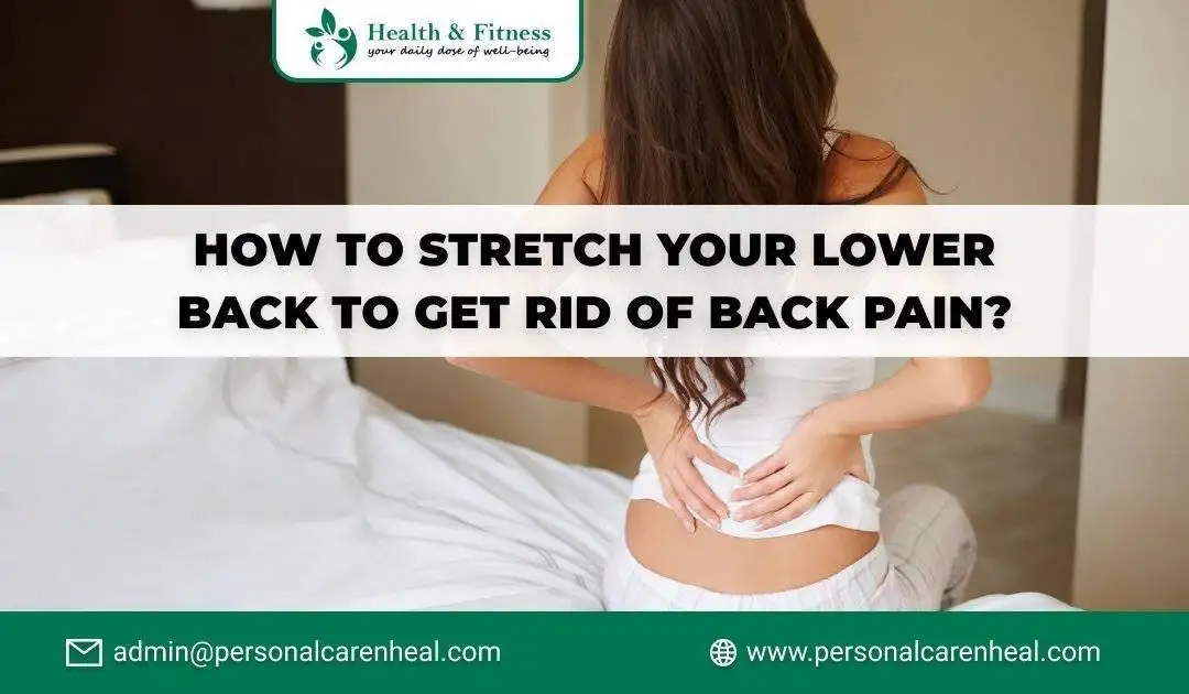 How to Stretch Your Lower Back to Get Rid of Back Pain?