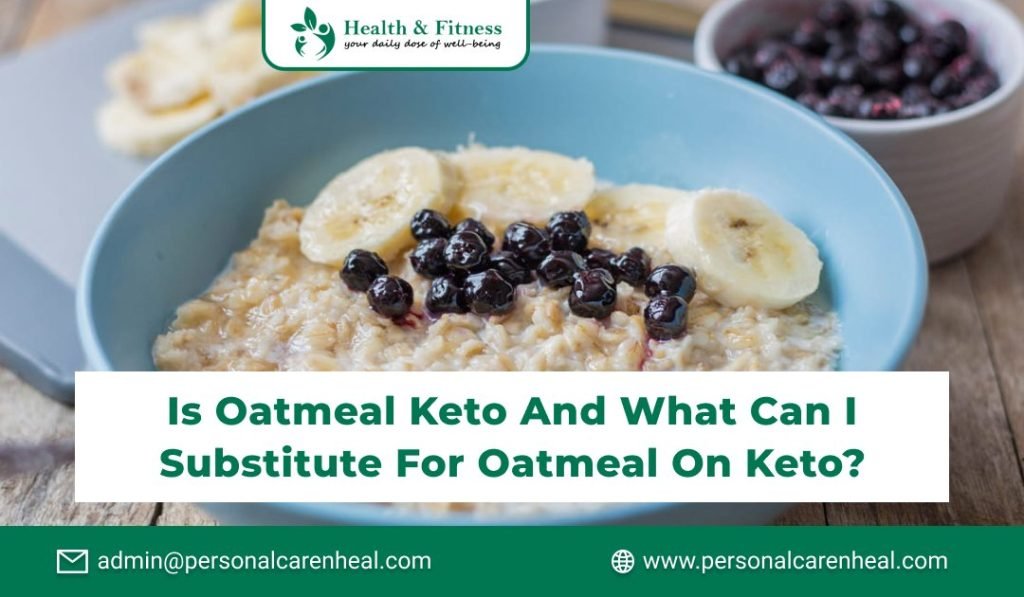 Is Oatmeal Keto and What Can I Substitute for Oatmeal on Keto?