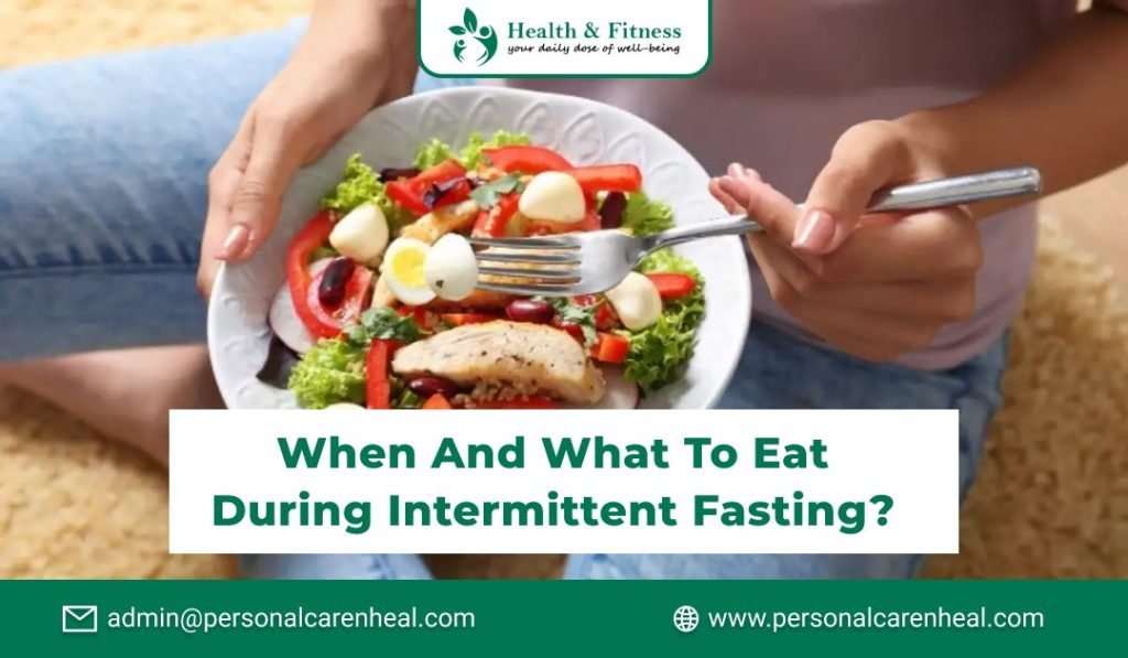 When and What to Eat During Intermittent Fasting?
