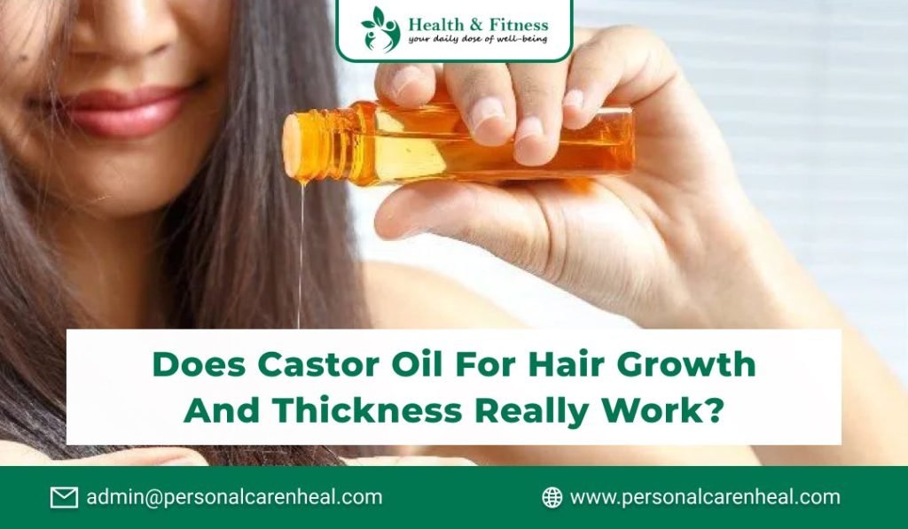 Does Castor Oil for Hair Growth and Thickness Really Work?