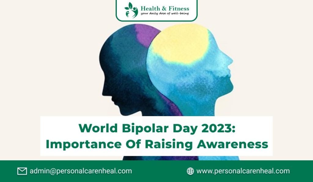 World Bipolar Day 2023: Importance of Raising Awareness
