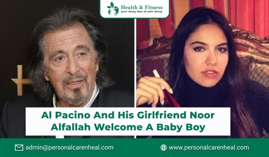 Al Pacino and his Girlfriend Noor Alfallah Welcome a Baby Boy