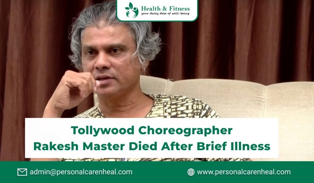 Tollywood Choreographer Rakesh Master Died After a Brief Illness