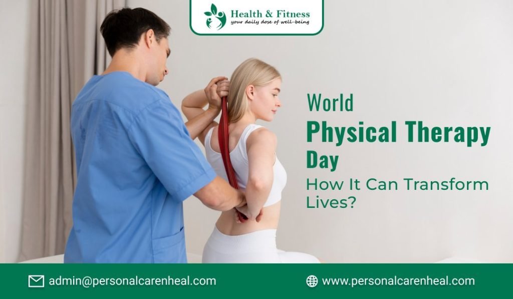 World Physical Therapy Day: How It Can Transform Lives?