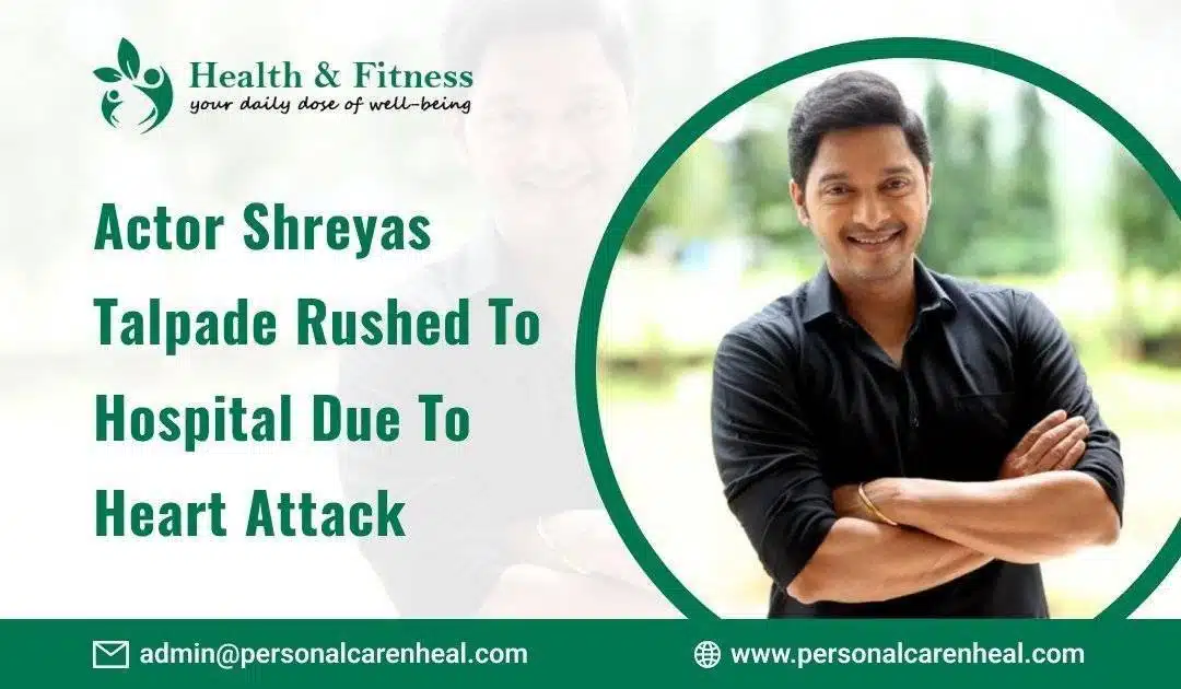 Actor Shreyas Talpade Rushed to Hospital Due to Heart Attack