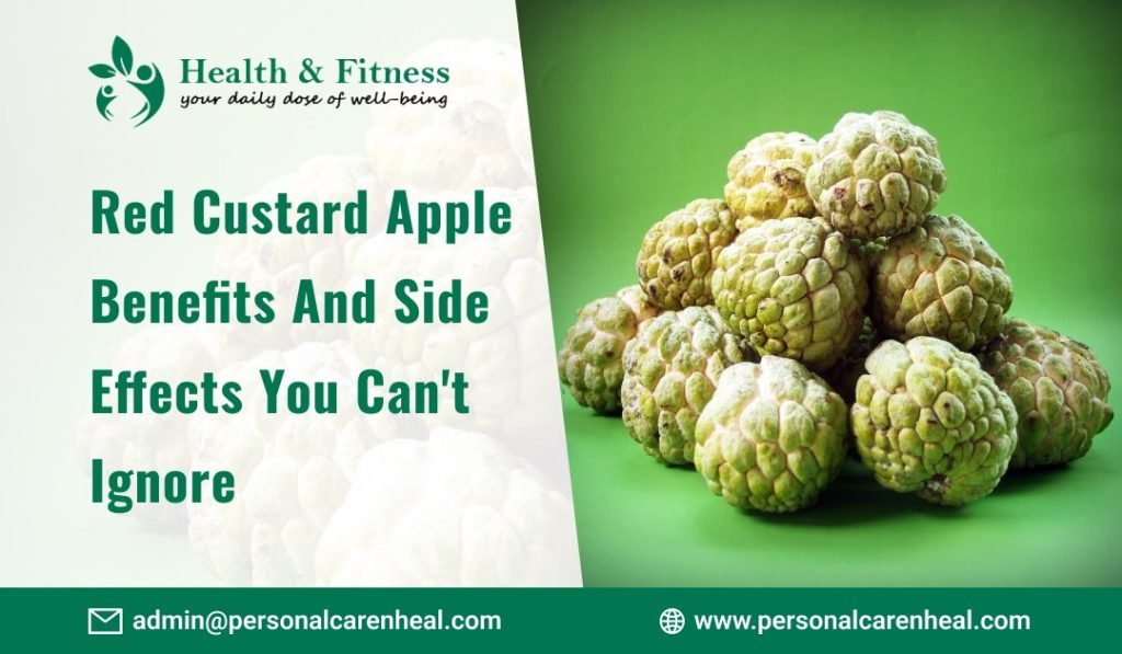 Red Custard Apple Benefits and Side Effects You Can't Ignore