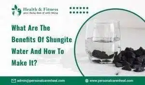 What are the Benefits of Shungite Water and How to Make It?