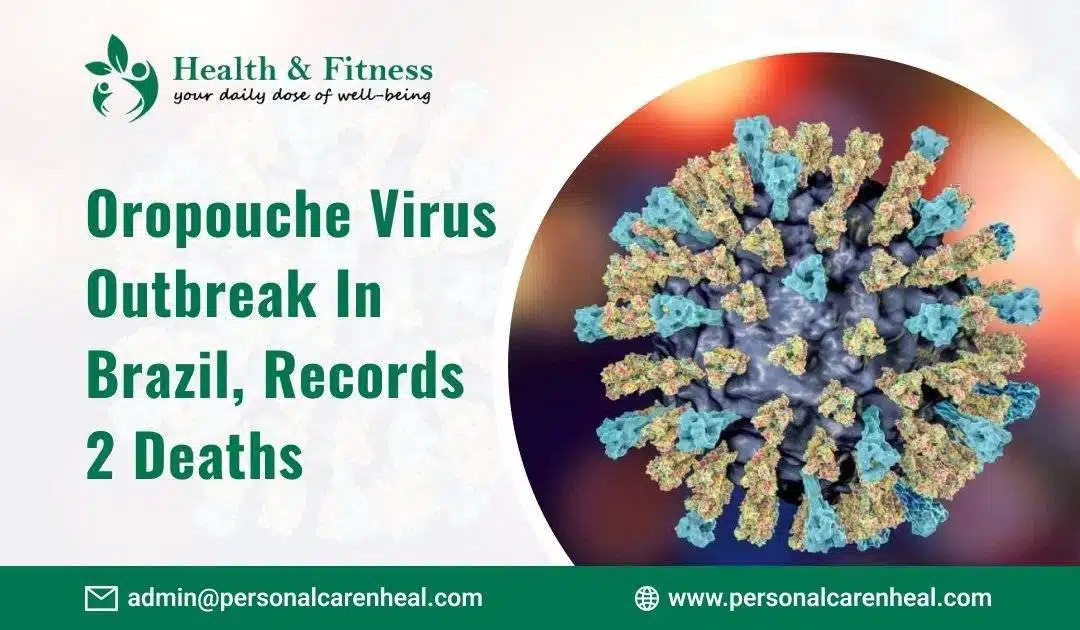 Oropouche Virus Outbreak in Brazil, Records 2 Deaths