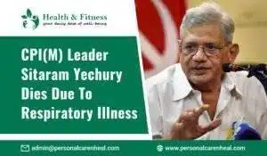 CPI (M) Leader Sitaram Yechury Dies Due to Respiratory Illness